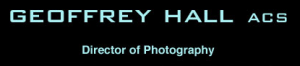Geoffrey Hall - Director of Photography